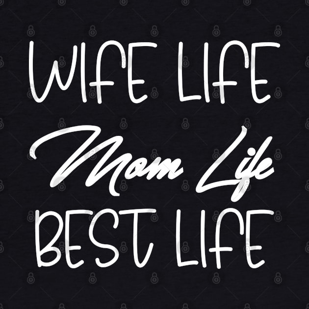 wife life mom life best life by bisho2412